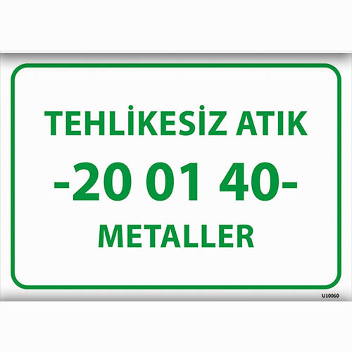Tehlikesiz Atık 20 01 40 uyarı levhası