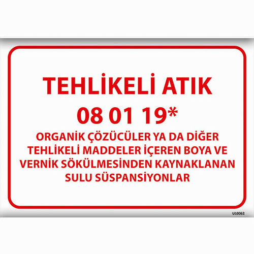 Tehlikeli Atık 08 01 19* uyarı levhası