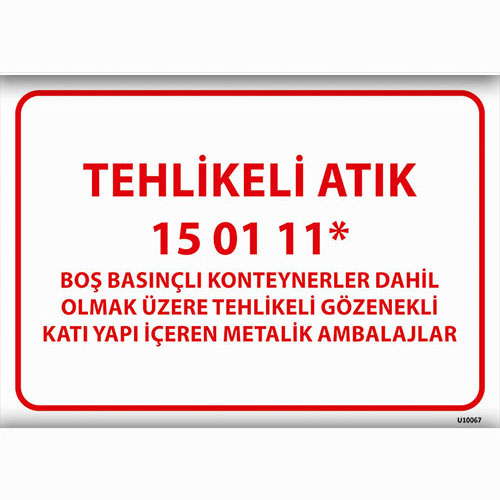 Tehlikeli Atık 15 01 11* uyarı levhası