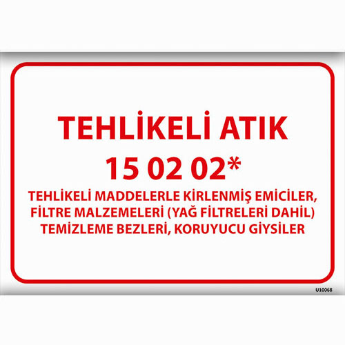 Tehlikeli Atık 15 02 02* uyarı levhası