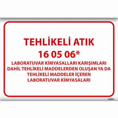 Tehlikeli Atık 16 05 06* uyarı levhası