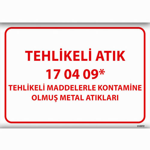 Tehlikeli Atık 17 04 09* uyarı levhası