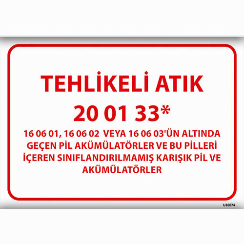 Tehlikeli Atık 20 01 33* uyarı levhası