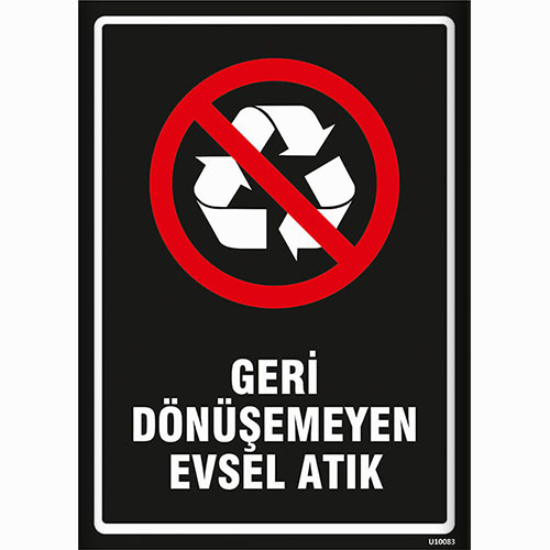 Geri Dönüşemeyen Evsel Atık uyarı levhası