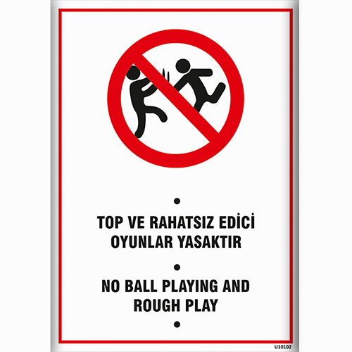 Top ve Rahatsız Edici Oyunlar Yasaktır uyarı levhası