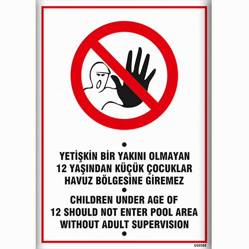Yetişkin Bir Yakını Olmayan 12 Yaşından Küçük Çocuklar Havuz Bölgesine Giremez uyarı levhası