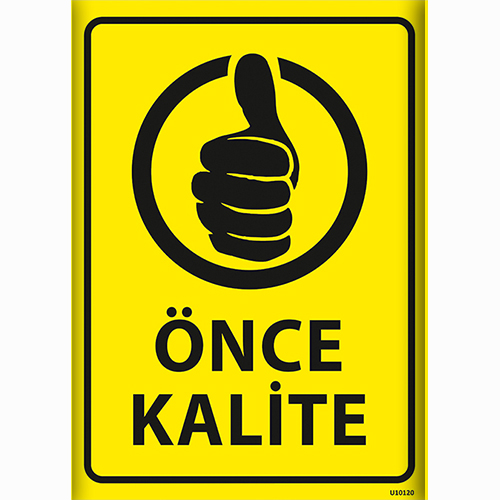 Önce Kalite uyarı levhası