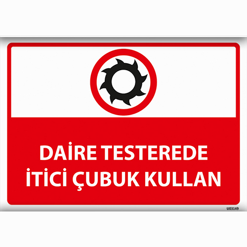 Daire Testerede İtici Çubuk Kullan uyarı levhası