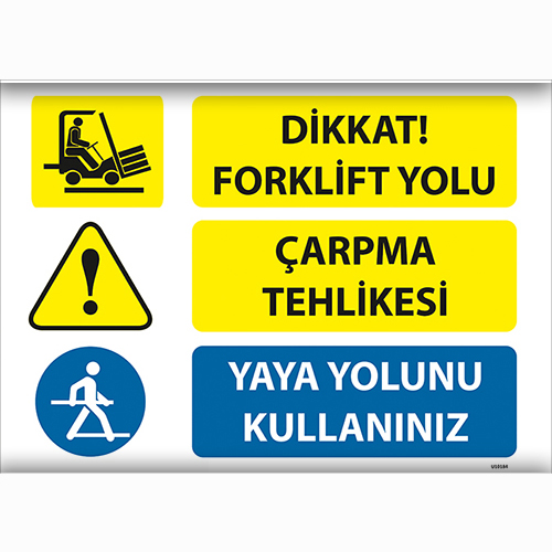 Dikkat Forklift Yolu Çarpma Tehlikesi Yaya Yolunu Kullanınız uyarı levhası