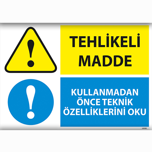 Tehlikeli Madde Kullanmadan Önce Teknik Özelliklerini Oku uyarı levhası