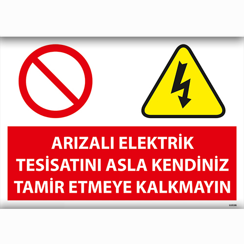 Arızalı Elektrik Tesisatını Asla Kendiniz Tamir Etmeye Çalışmayınız uyarı levhası