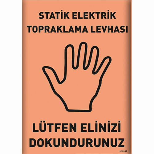 Statik Elektrik Topraklama Levhası Lütfen Elinizi Dokundurunuz uyarı levhası
