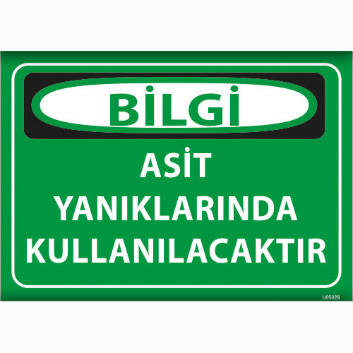 Bilgi Asit Yanıklarında Kullanılacaktır uyarı levhası