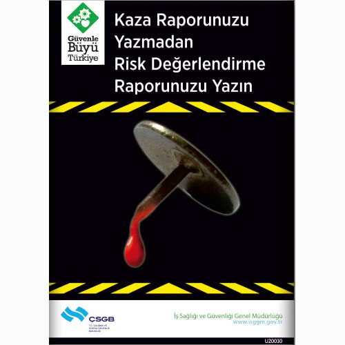 Kaza Raporunuzu Yazmadan Risk Değerlendirme vb. uyarı levhası