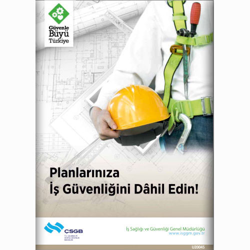 Planlarınıza İş Güvenliğini Dahil Edin uyarı levhası