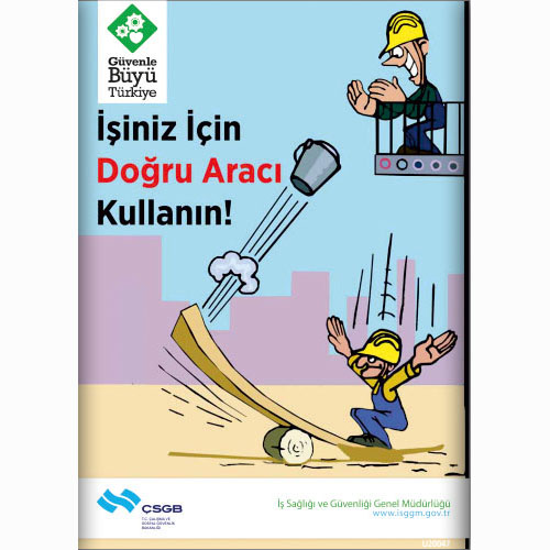 İşiniz İçin Doğru Aracı Kullan uyarı levhası
