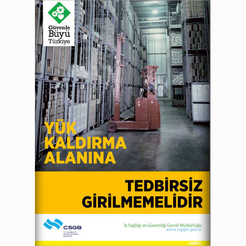 Yük Kaldırma Alanına Tedbirsiz Girilmemelidir uyarı levhası