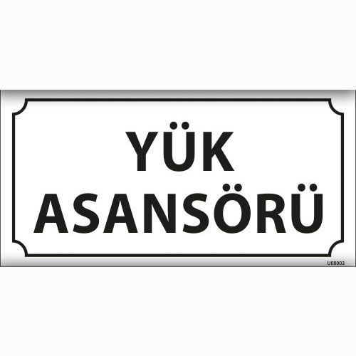 Yük Asansörü uyarı levhası