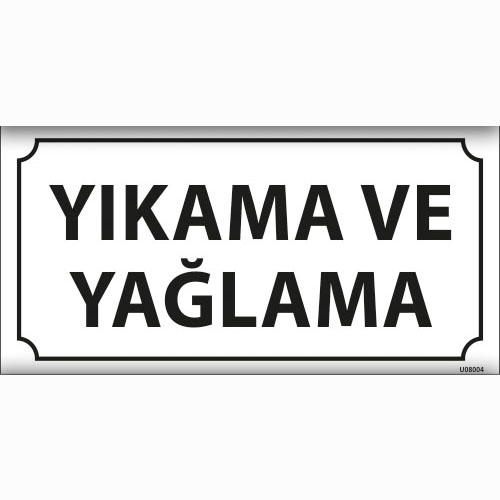 Yıkama ve Yağlama uyarı levhası