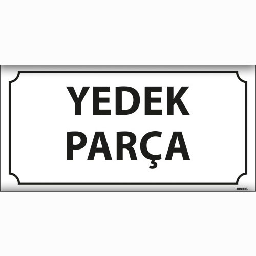 Yedek Parça uyarı levhası