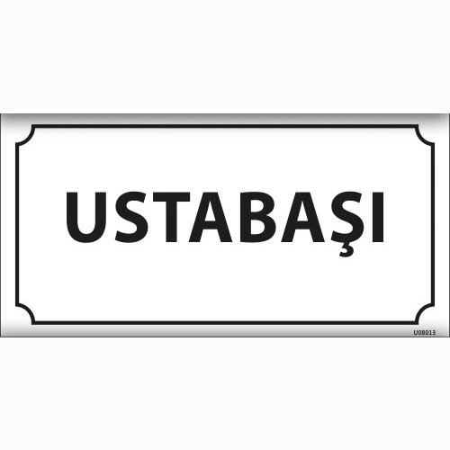Ustabaşı uyarı levhası