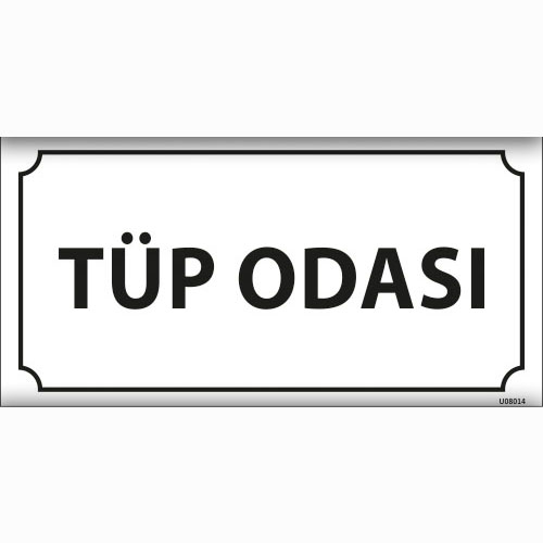 Tüp Odası uyarı levhası