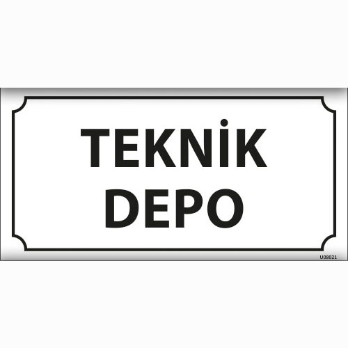 Teknik Depo uyarı levhası