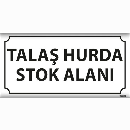 Talaş Hurda Stok Alanı uyarı levhası