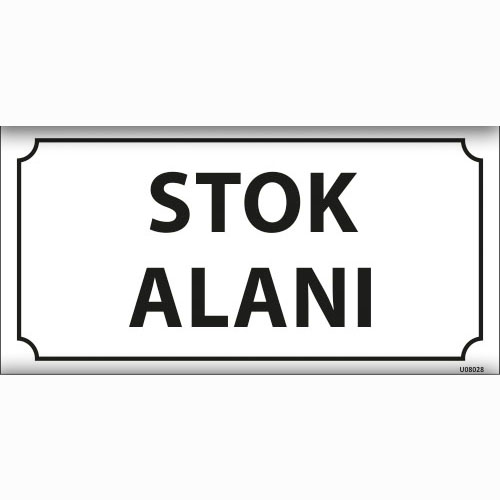 Stok Alanı uyarı levhası