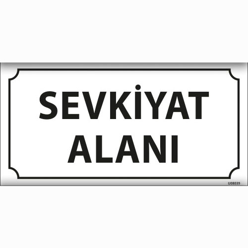Sevkiyat Alanı uyarı levhası