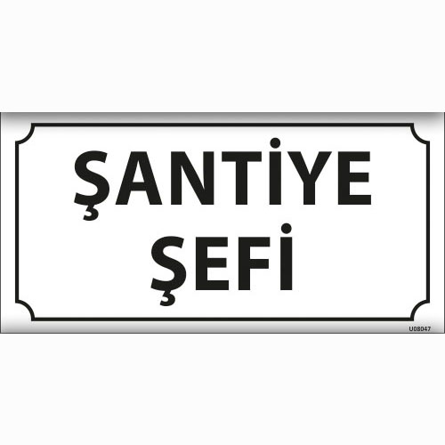 Şantiye Şefi uyarı levhası