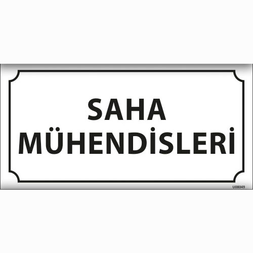 Saha Mühendisleri uyarı levhası