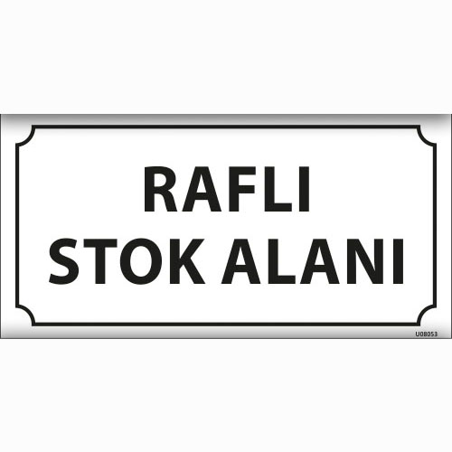 Raflı Stok Alanı uyarı levhası