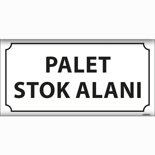 Palet Stok Alanı uyarı levhası