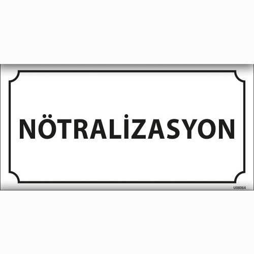 Nötralizasyon uyarı levhası