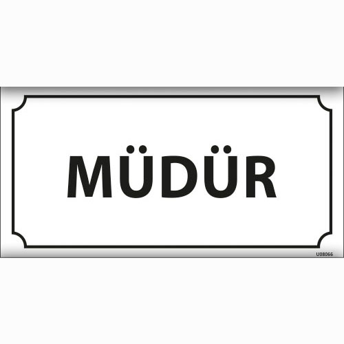 Müdür uyarı levhası