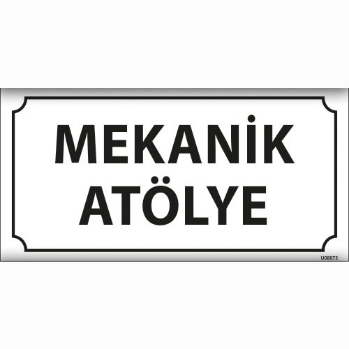 Mekanik Atölye uyarı levhası
