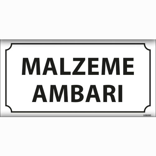 Malzeme Ambarı uyarı levhası
