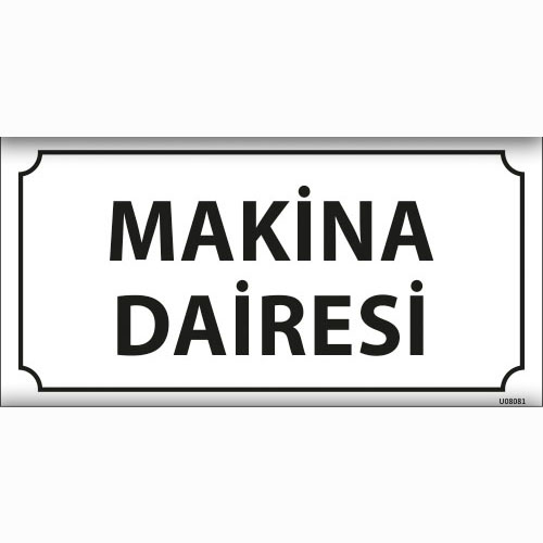 Makina Dairesi uyarı levhası
