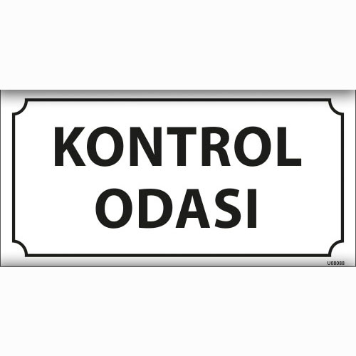 Kontrol Odası uyarı levhası