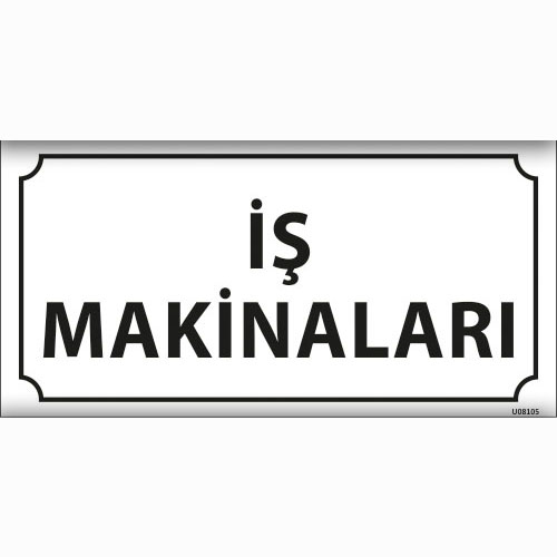İş Makinaları uyarı levhası