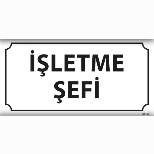 İşletme Şefi uyarı levhası