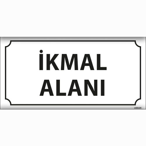 İkmal Alanı uyarı levhası