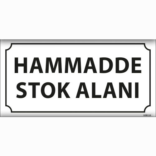 Hammadde Stok Alanı uyarı levhası
