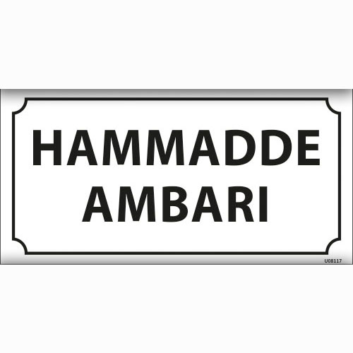 Hammadde Ambarı uyarı levhası