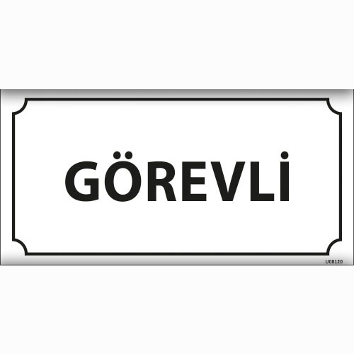 Görevli uyarı levhası