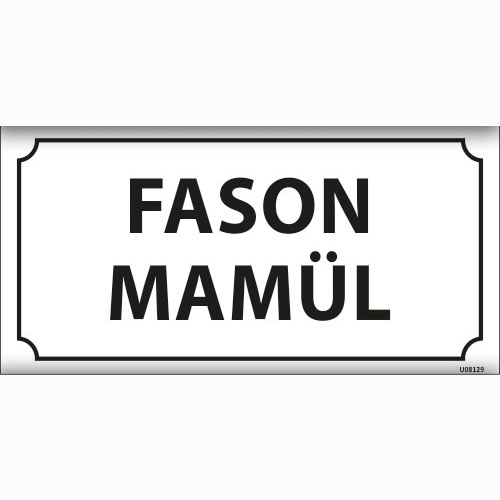 Fason Mamül uyarı levhası