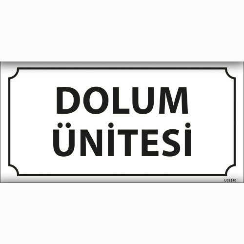 Dolum Ünitesi uyarı levhası