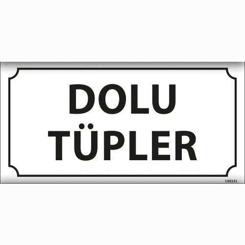 Dolu Tüpler uyarı levhası