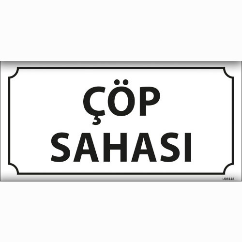 Çöp Sahası uyarı levhası
